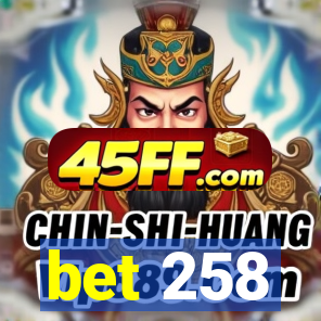 bet 258